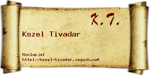 Kszel Tivadar névjegykártya